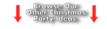 borwse our other christmas party ideas